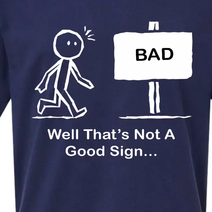 Well Thats Not A Good Sign Funny Stick Figure Sueded Cloud Jersey T-Shirt