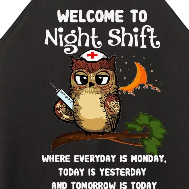 Welcome To Night Shift Where Everday Is Monday Owls Nurse Women’s Perfect Tri Rocker Tank