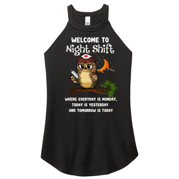 Welcome To Night Shift Where Everday Is Monday Owls Nurse Women’s Perfect Tri Rocker Tank