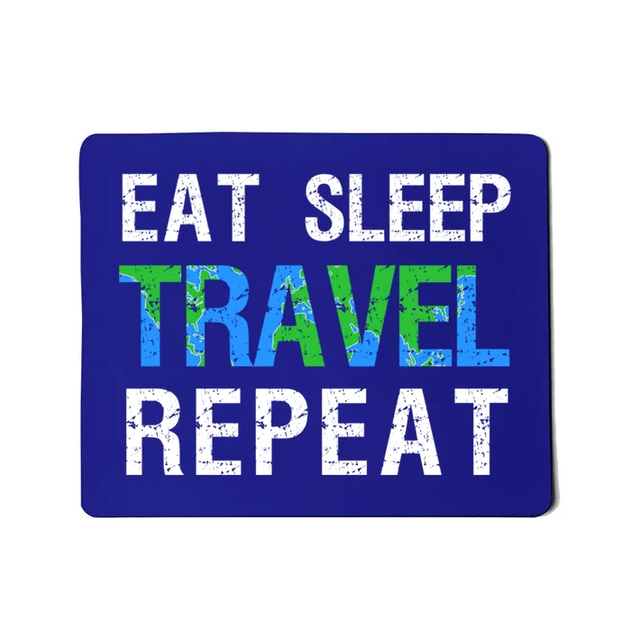 Wanderlust Travel Nomad Travelling Eat Sleep Travel Repeat Gift Mousepad