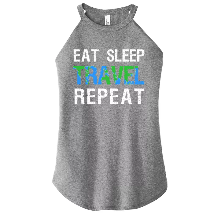 Wanderlust Travel Nomad Travelling Eat Sleep Travel Repeat Gift Women’s Perfect Tri Rocker Tank