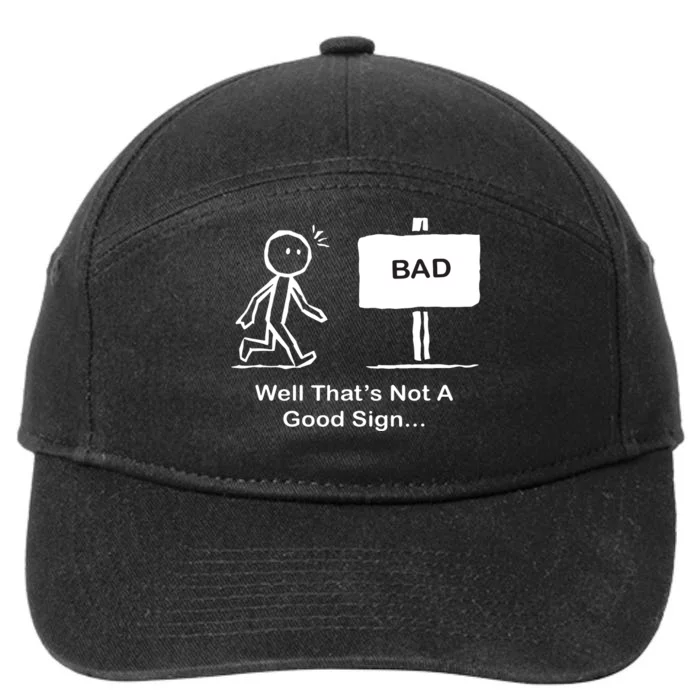 Well Thats Not A Good Sign Funny Stick Figure 7-Panel Snapback Hat