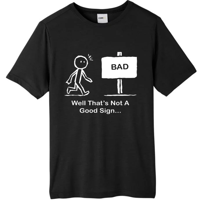 Well Thats Not A Good Sign Funny Stick Figure ChromaSoft Performance T-Shirt