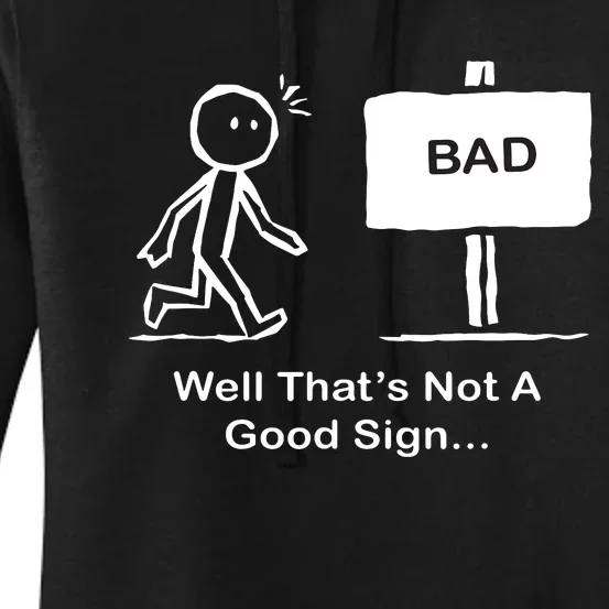 Well Thats Not A Good Sign Funny Stick Figure Women's Pullover Hoodie