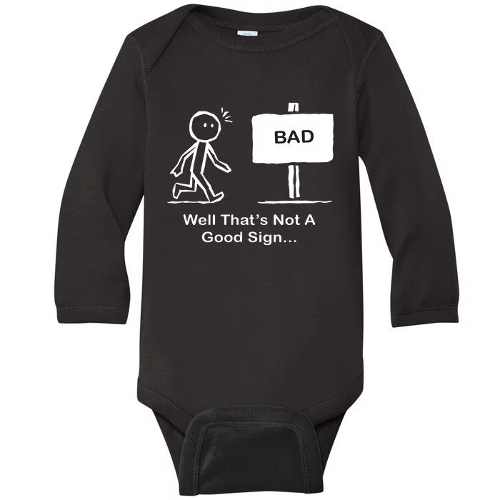 Well Thats Not A Good Sign Funny Stick Figure Baby Long Sleeve Bodysuit