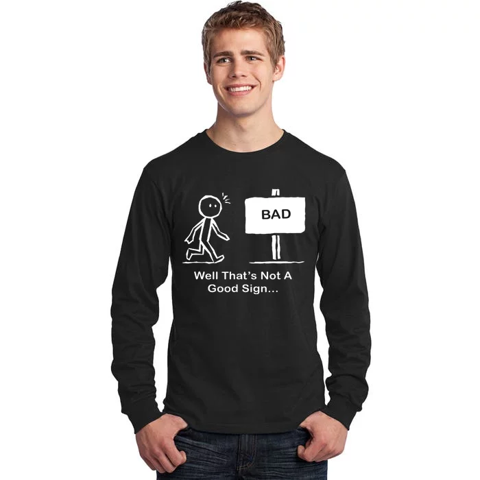 Well Thats Not A Good Sign Funny Stick Figure Tall Long Sleeve T-Shirt