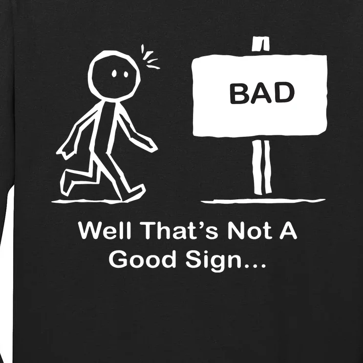 Well Thats Not A Good Sign Funny Stick Figure Tall Long Sleeve T-Shirt