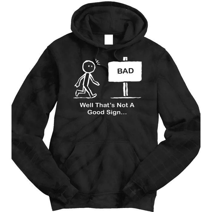 Well Thats Not A Good Sign Funny Stick Figure Tie Dye Hoodie