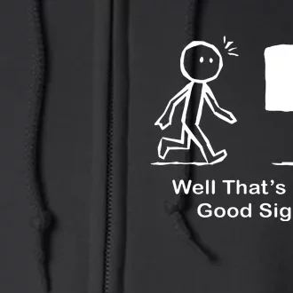 Well Thats Not A Good Sign Funny Stick Figure Full Zip Hoodie