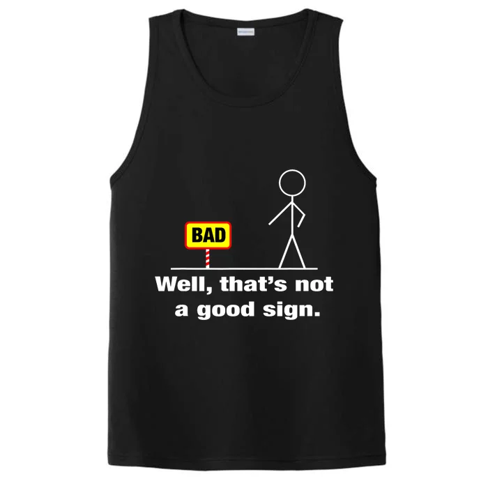 Well Thats Not A Good Sign Adult Humor Graphic Funny Performance Tank