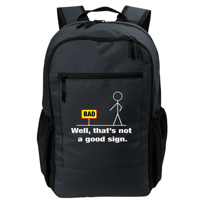 Well Thats Not A Good Sign Adult Humor Graphic Funny Daily Commute Backpack