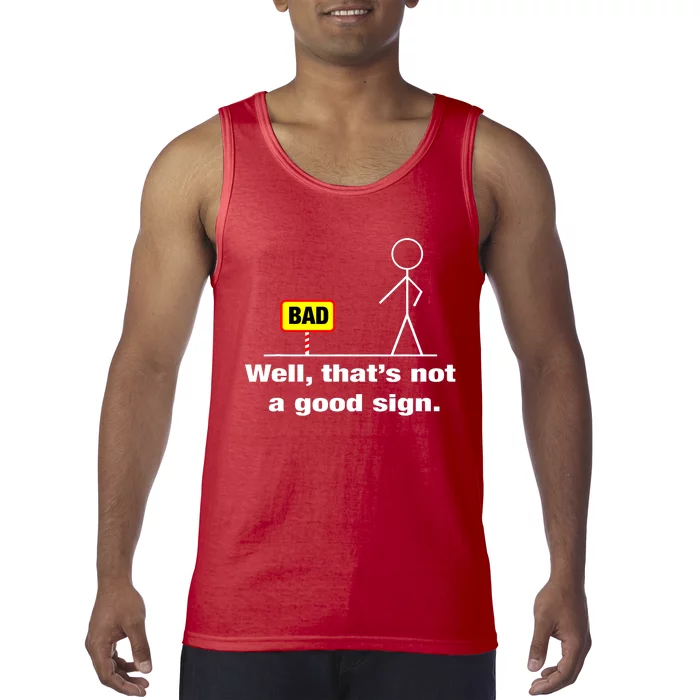 Well Thats Not A Good Sign Adult Humor Graphic Funny Tank Top