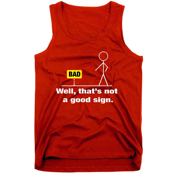 Well Thats Not A Good Sign Adult Humor Graphic Funny Tank Top