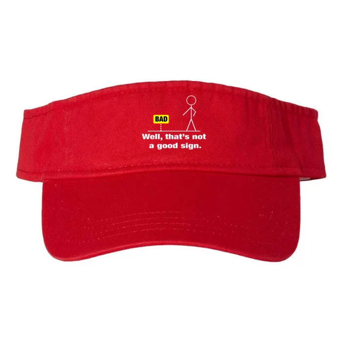 Well Thats Not A Good Sign Adult Humor Graphic Funny Valucap Bio-Washed Visor