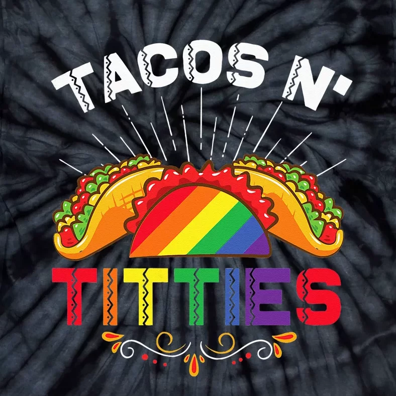 Womens Tacos N Titties Funny LGBTQ Lesbians Pride Month Graphic Tie-Dye T-Shirt