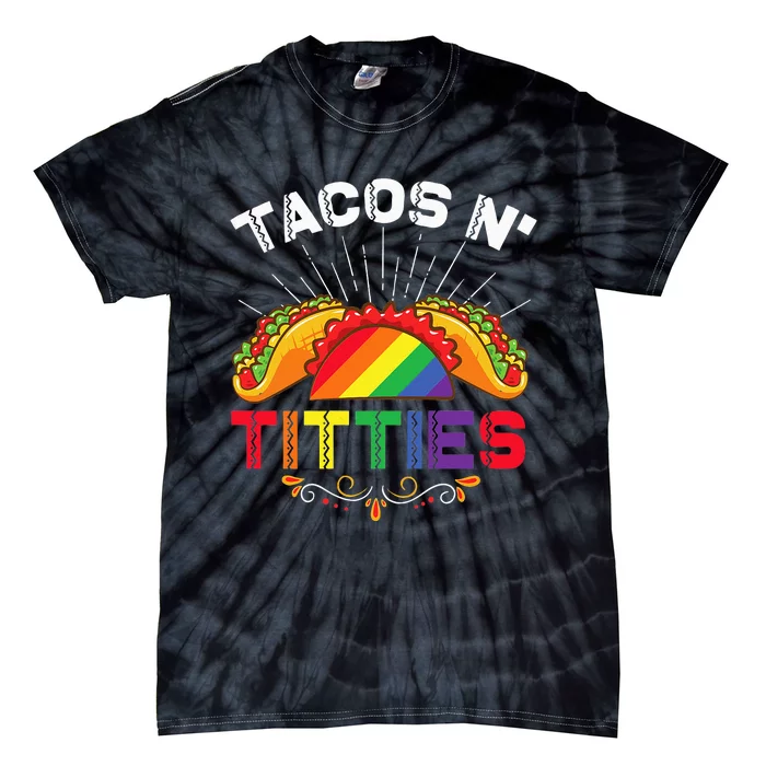 Womens Tacos N Titties Funny LGBTQ Lesbians Pride Month Graphic Tie-Dye T-Shirt