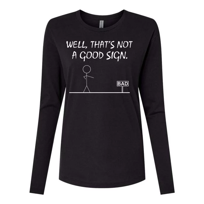 Well Thats Not A Good Sign Womens Cotton Relaxed Long Sleeve T-Shirt