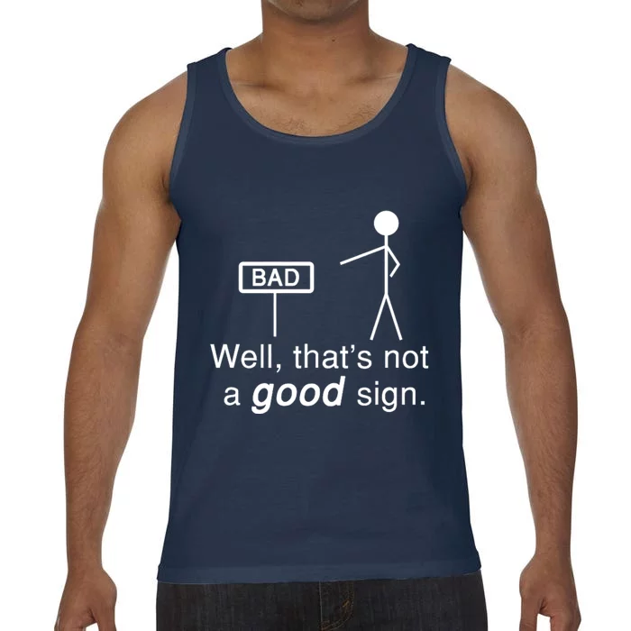 Well ThatS Not A Good Sign Funny Comfort Colors® Tank Top