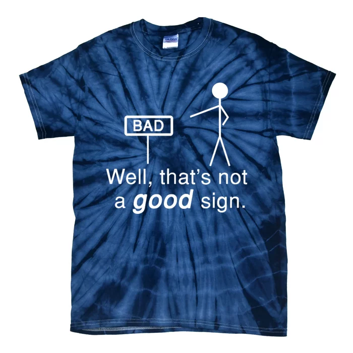 Well ThatS Not A Good Sign Funny Tie-Dye T-Shirt