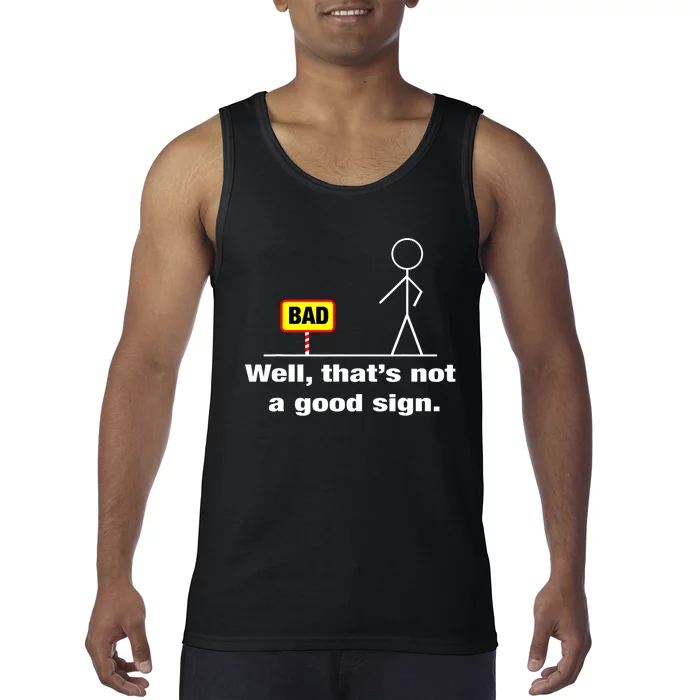 Well Thats Not A Good Sign Adult Humor Graphic Funny Tank Top