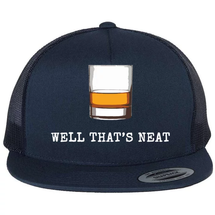 Well Thats Neat Funny Whiskey Old Fashioned Scotch Bourbon Flat Bill Trucker Hat