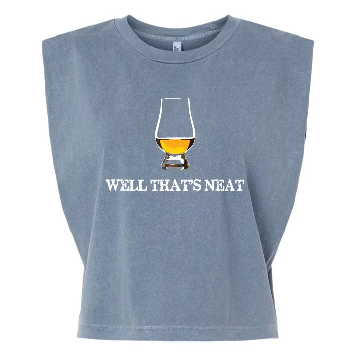 Well Thats Neat Funny Whiskey Garment-Dyed Women's Muscle Tee