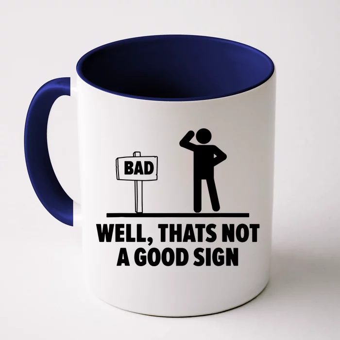 Well Thats Not A Good Sign Front & Back Coffee Mug