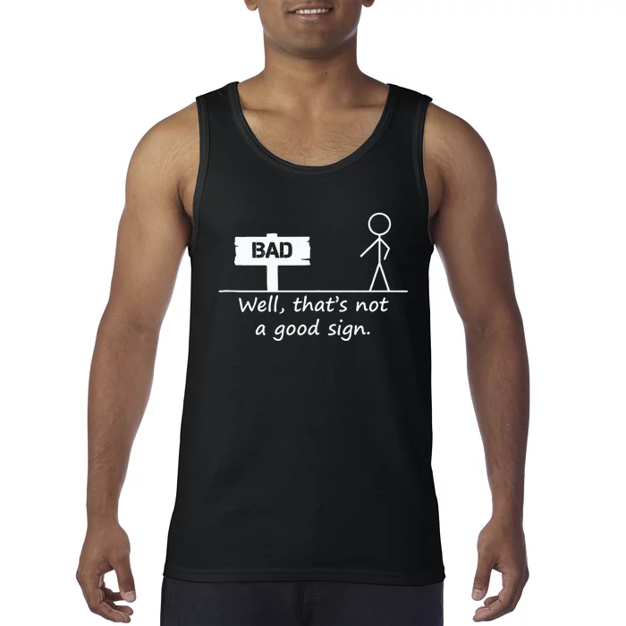 Well Thats Not A Good Sign Funny For Men Tank Top