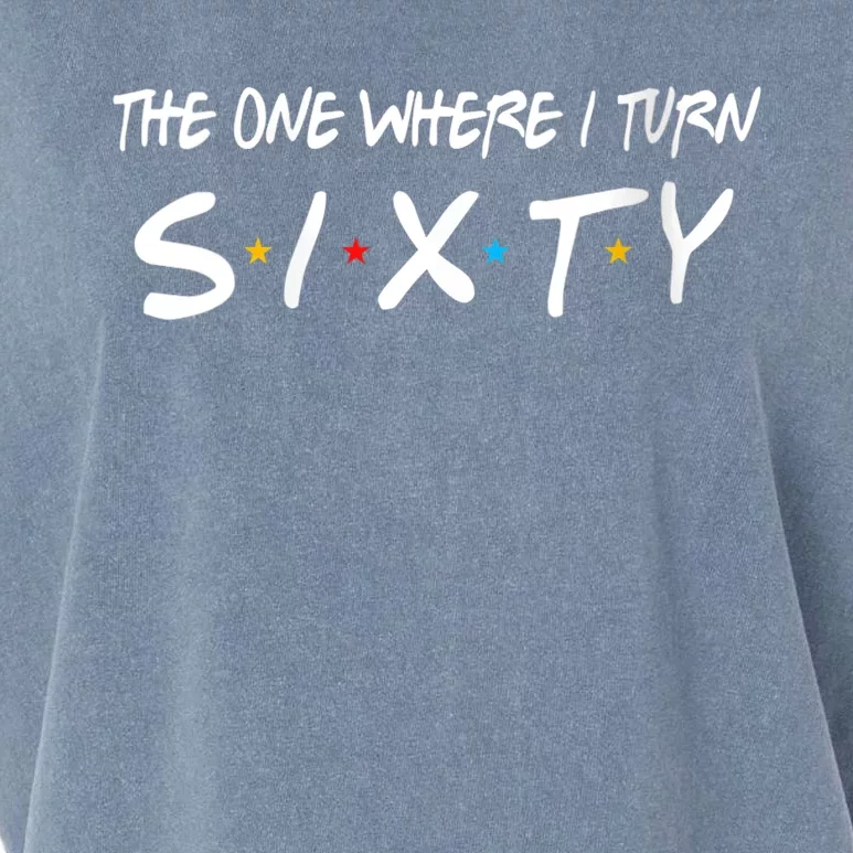 WoM.e.ns The One Where I Turn Sixty 60 Years Old 60th Birthday V-Neck Garment-Dyed Women's Muscle Tee