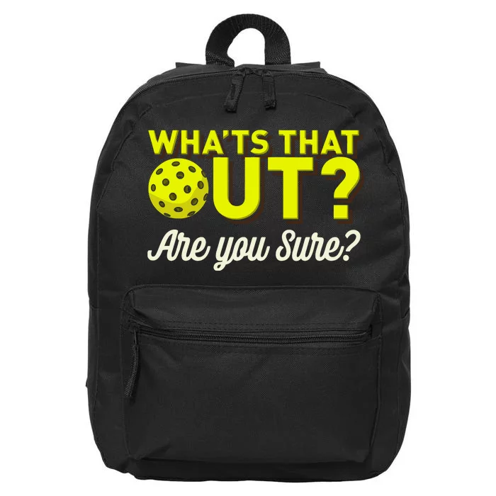 Was That Out? Are You Sure? For Pickleball Players 16 in Basic Backpack