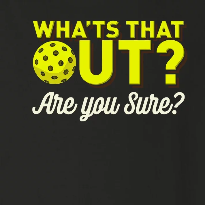 Was That Out? Are You Sure? For Pickleball Players Toddler Long Sleeve Shirt