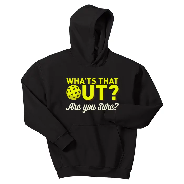 Was That Out? Are You Sure? For Pickleball Players Kids Hoodie