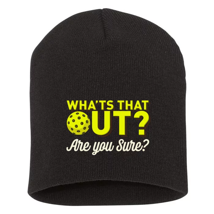 Was That Out? Are You Sure? For Pickleball Players Short Acrylic Beanie