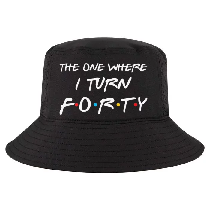 Womens The One Where I Turn Forty Funny 40th Birthday Party Gift Cool Comfort Performance Bucket Hat