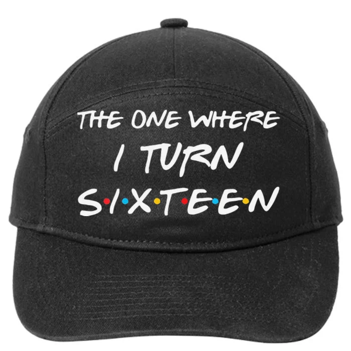 Womens The One Where I Turn Sixteen Funny 16th Birthday Party Gift 7-Panel Snapback Hat