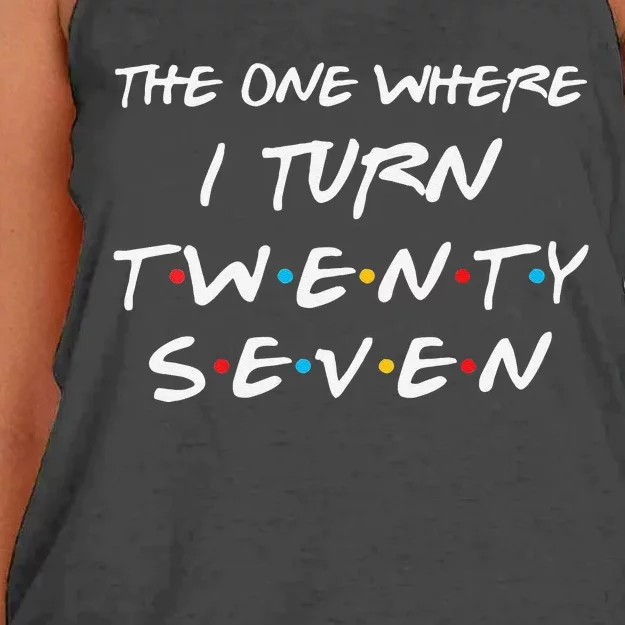 Womens The One Where I Turn Twenty Seven Funny 27th Birthday Gift Women's Knotted Racerback Tank