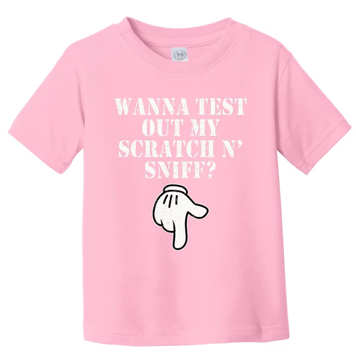 Wanna Test Out My Scratch N Sniff Toddler T-Shirt