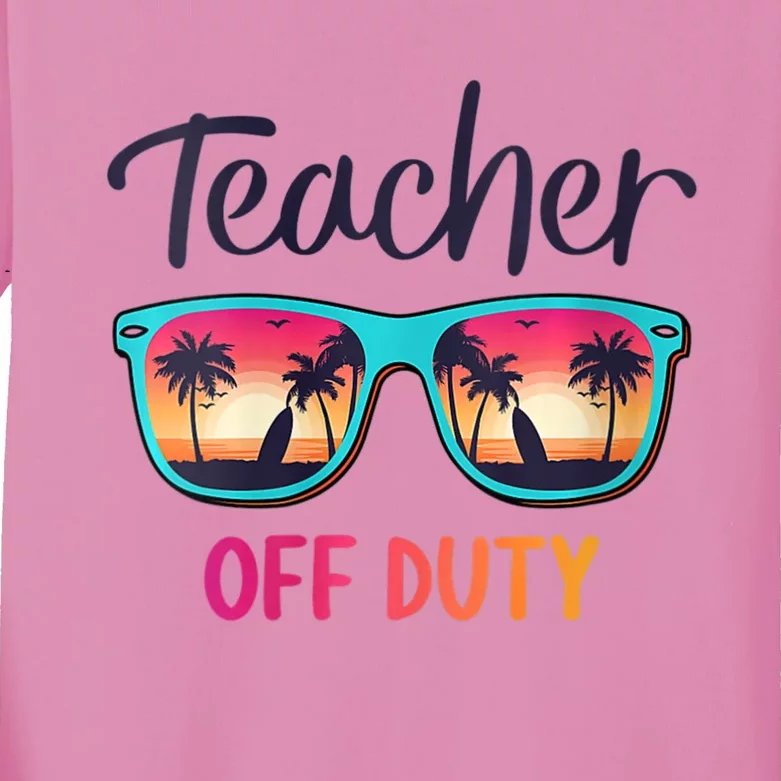 Womens Teacher Off Duty Happy Last Day Of School Teacher Summer Kids Long Sleeve Shirt