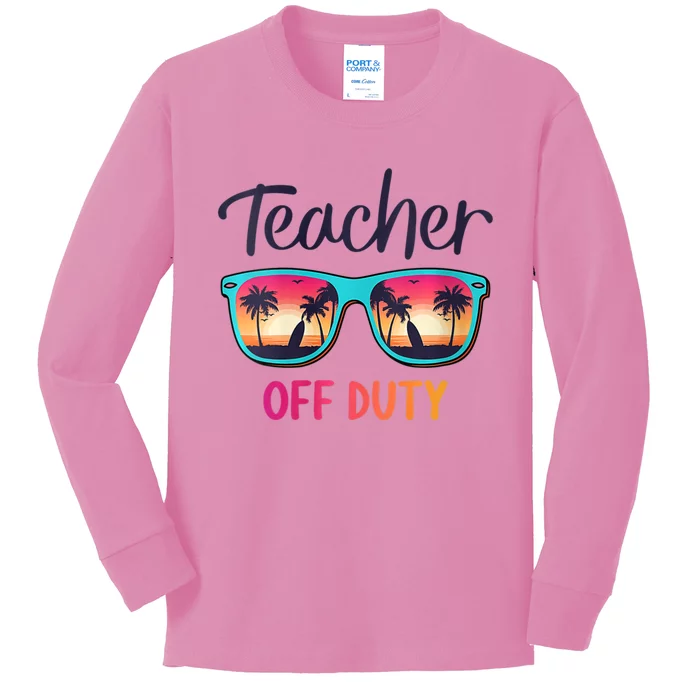 Womens Teacher Off Duty Happy Last Day Of School Teacher Summer Kids Long Sleeve Shirt