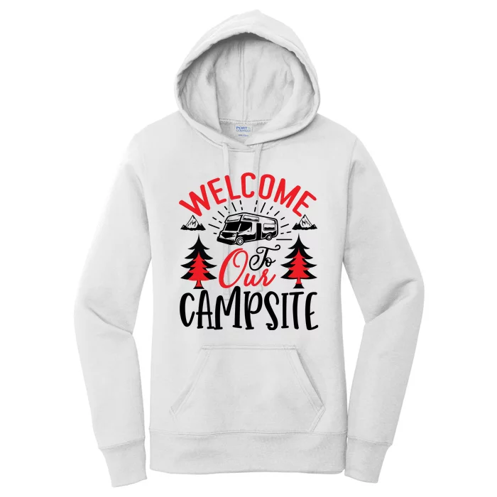 Welcome To Our Campsite Funny Camping Women's Pullover Hoodie