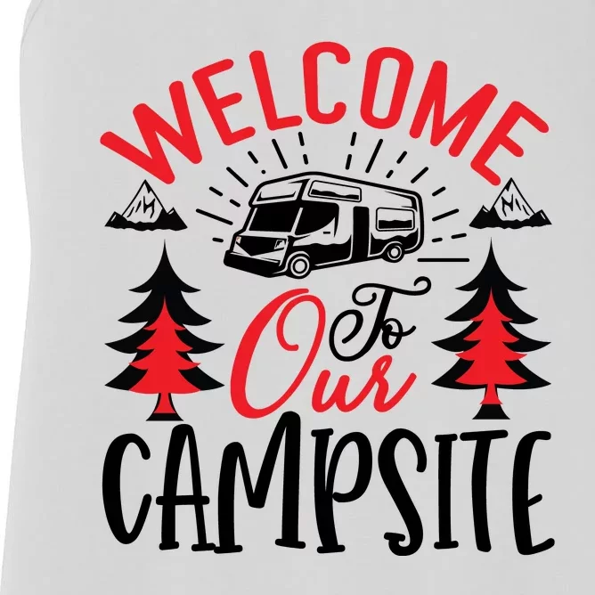 Welcome To Our Campsite Funny Camping Women's Racerback Tank