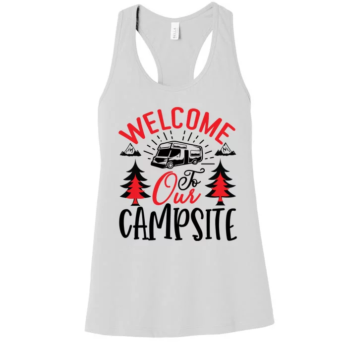 Welcome To Our Campsite Funny Camping Women's Racerback Tank