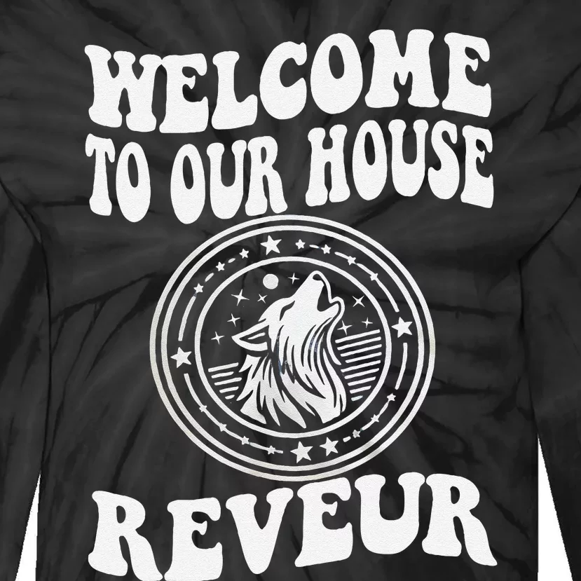 Welcome To Our House Reveur House Of Dreamers Rca Tie-Dye Long Sleeve Shirt