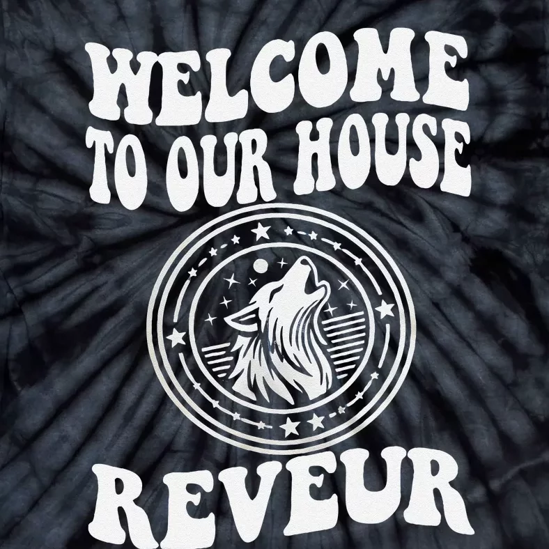 Welcome To Our House Reveur House Of Dreamers Rca Tie-Dye T-Shirt