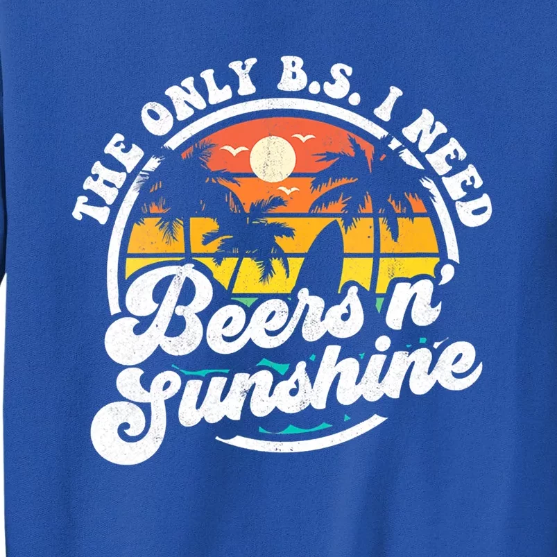 Wo The Only Bs I Need Is Beers And Sunshine Retro Beach Cool Gift Sweatshirt