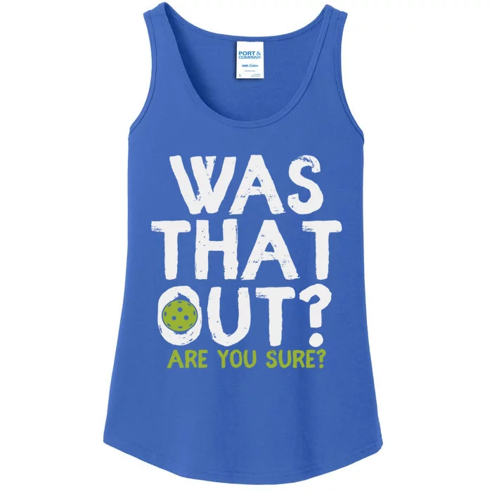 Was That Out Are You Sure Pickleball Gift Ladies Essential Tank