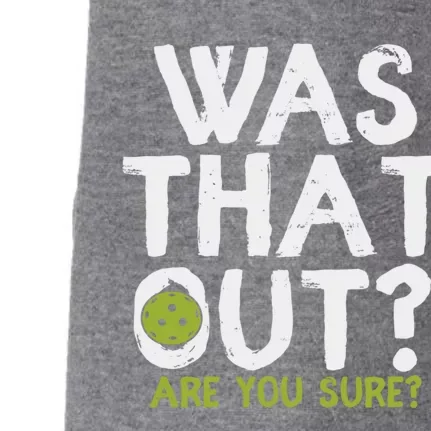 Was That Out Are You Sure Pickleball Gift Doggie 3-End Fleece Hoodie