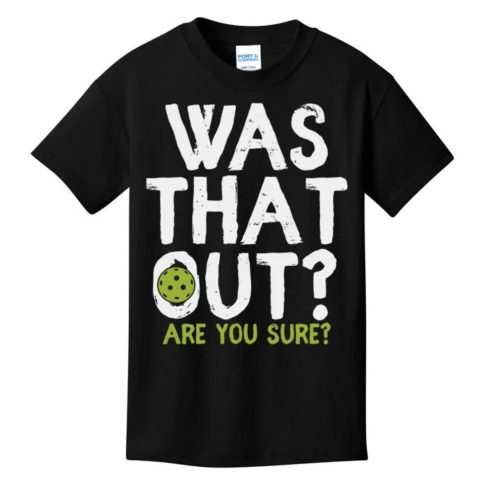 Was That Out Pickleball Pickle Ball Player Kids T-Shirt