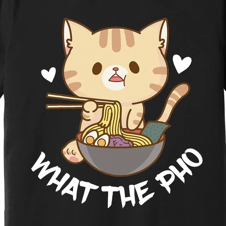 What The Pho Cat Vietnamese Food Premium T-Shirt