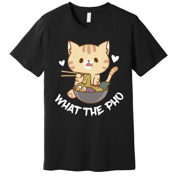 What The Pho Cat Vietnamese Food Premium T-Shirt